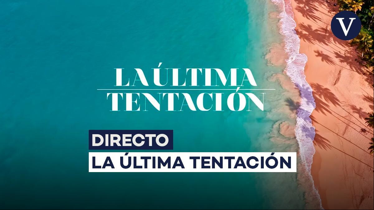 La última tentación | Todos los detalles del debate de las tentaciones