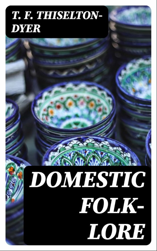 Domestic Folk-lore (ebook)