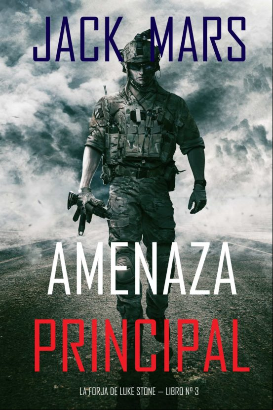 Amenaza Principal (la Forja De Luke Stone — Libro N° 3) (ebook)