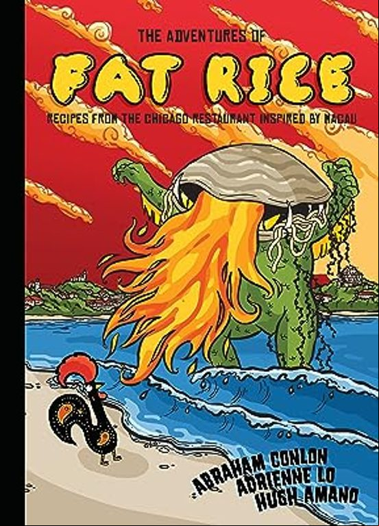 THE ADVENTURES OF FAT RICE: RECIPES FROM THE CHICAGO RESTAURANT INSPIRED BY MACAU [A COOKBOOK] (edición en inglés)