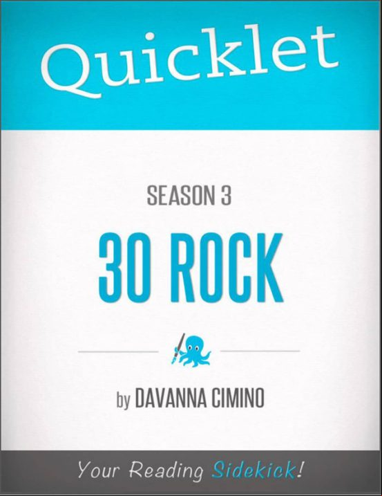QUICKLET ON 30 ROCK: SEASON THREE EBOOK (edición en inglés)