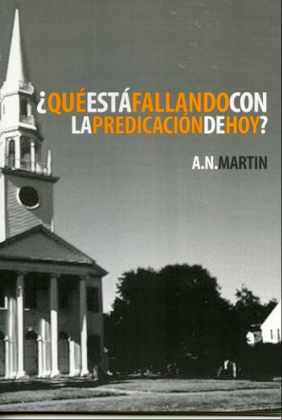¿qué Está Fallando Con La Predicación De Hoy? (ebook)