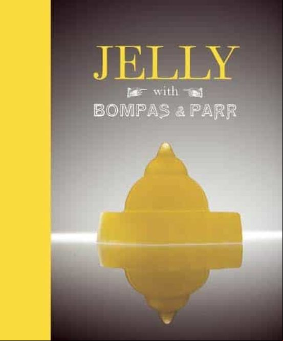 JELLY WITH BOMPAS & PARR: A GLORIOUS HISTORY WITH SPECTACULAR RECIPES (edición en inglés) JELLY WITH BOMPAS & PARR: A GLORIOUS HISTORY WITH SPECTACULAR RECIPES (edición en inglés)