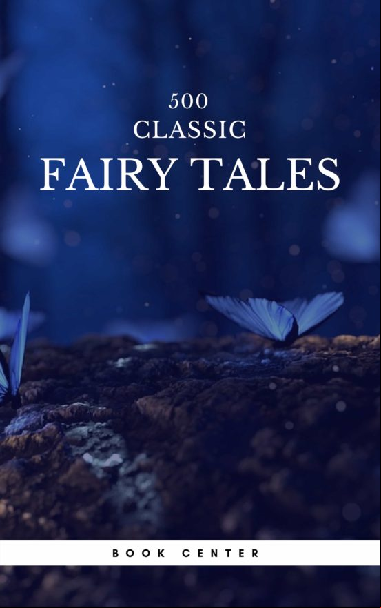 500 Classic Fairy Tales You Should Read (book Center) (ebook)