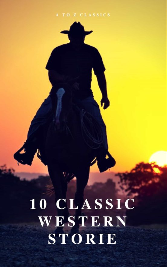 10 Classic Western Stories (best Navigation Active Toc) (a To Z Classi