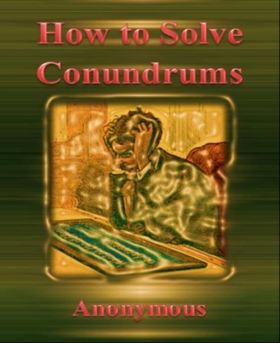 How To Solve Conundrums By Anonymous (ebook)