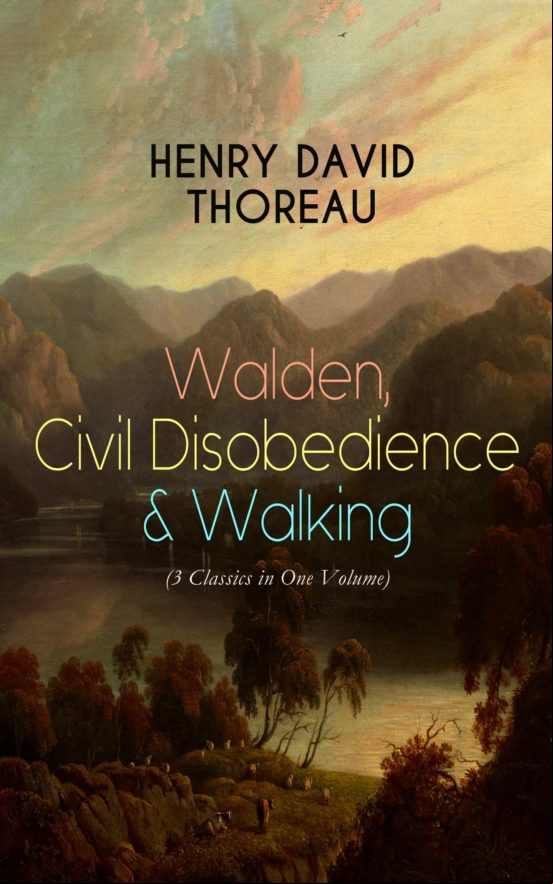 Walden Civil Disobedience & Walking (3 Classics In One Volume) (ebook)