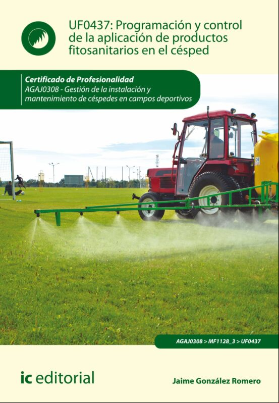 PROGRAMACIÓN Y CONTROL DE LA APLICACIÓN DE PRODUCTOS FITOSANITARIOS EN EL CÉSPED. AGAJ0308 EBOOK