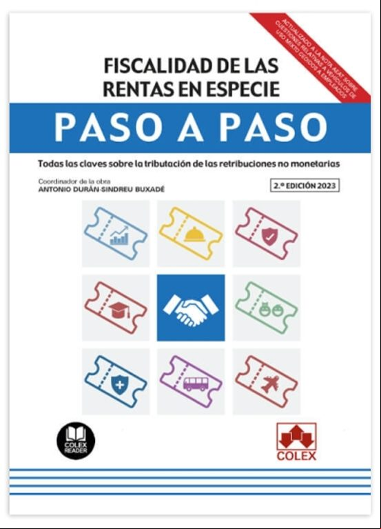 FISCALIDAD DE LAS RENTAS EN ESPECIE. PASO A PASO 2023.TODAS LAS CLAVES SOBRE LA TRIBUTACIÓN DE LAS RETRIBUCIONES NO MONETARIAS