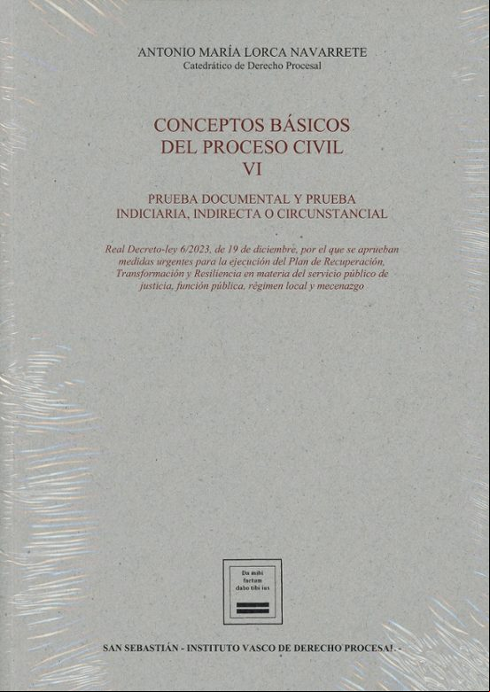 CONCEPTOS BÁSICOS DEL PROCESO CIVIL VI.PRUEBA DOCUMENTAL Y PRUEBA INDICIARIA, INDIRECTA Y CIRCUNSTANCIAL