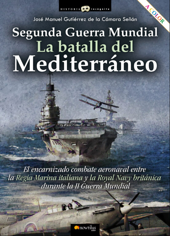 Ii Guerra Mundial: La Batalla Del Mediterraneo