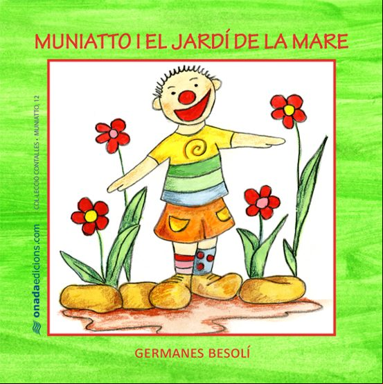 MUNIATTO I EL JARDI DE LA MARE (edición en catalán) MUNIATTO I EL JARDI DE LA MARE (edición en catalán)