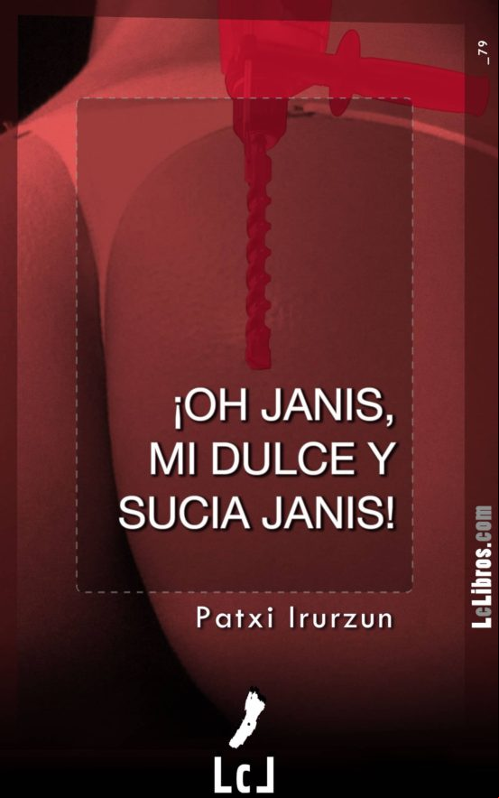 ¡oh Janis Mi Dulce Y Sucia Janis! (ebook)