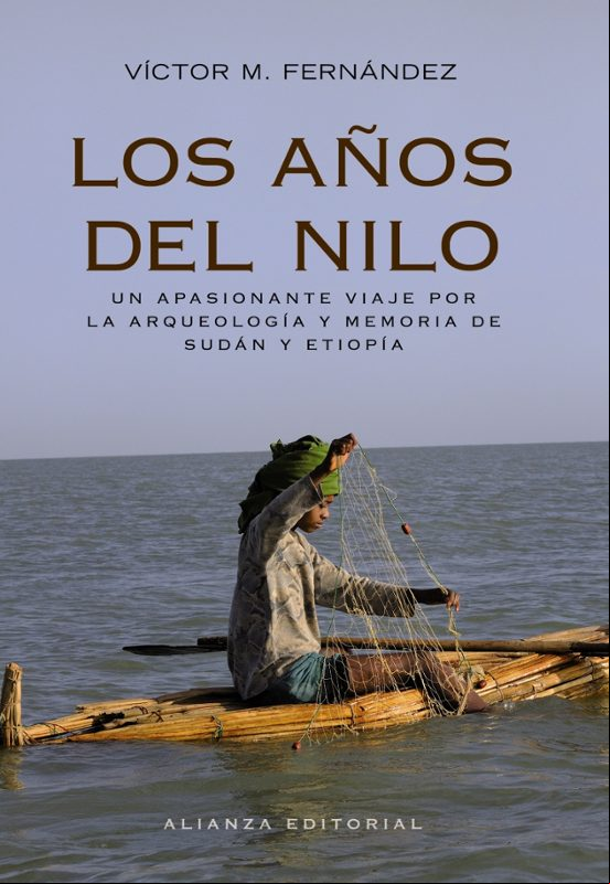 Los Años Del Nilo: Arqueologia Y Memoria De Sudan Y Etiopia