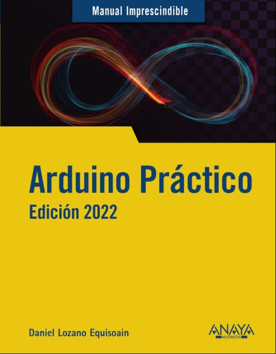 Arduino Práctico. Edición 2022 (ebook)