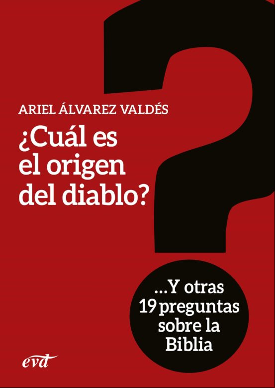 ¿cuál Es El Origen Del Diablo? Y Otras 19 Preguntas Sobre La Biblia (e