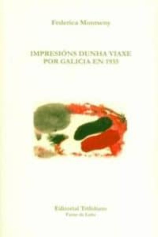 IMPRESIONS DUNHA VIAXE POR GALICIA EN 1935 (edición en gallego) IMPRESIONS DUNHA VIAXE POR GALICIA EN 1935 (edición en gallego)