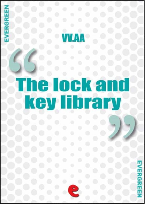 The Lock And Key Library Classic Mystery And Detective Stories (ebook)