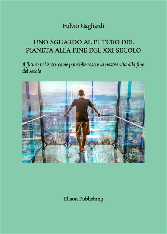 UNO SGUARDO AL FUTURO DEL PIANETA ALLA FINE DEL XXI SECOLO EBOOK (edición en italiano)