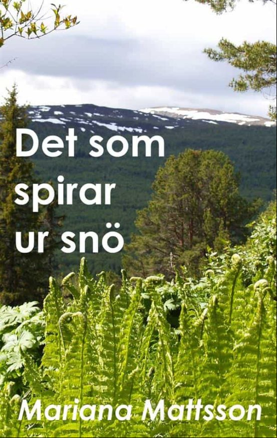 Det Som Spirar Ur Snö (ebook)