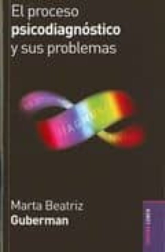 EL PROCESO PSICODIAGNOSTICO Y SUS PROBLEMAS EL PROCESO PSICODIAGNOSTICO Y SUS PROBLEMAS