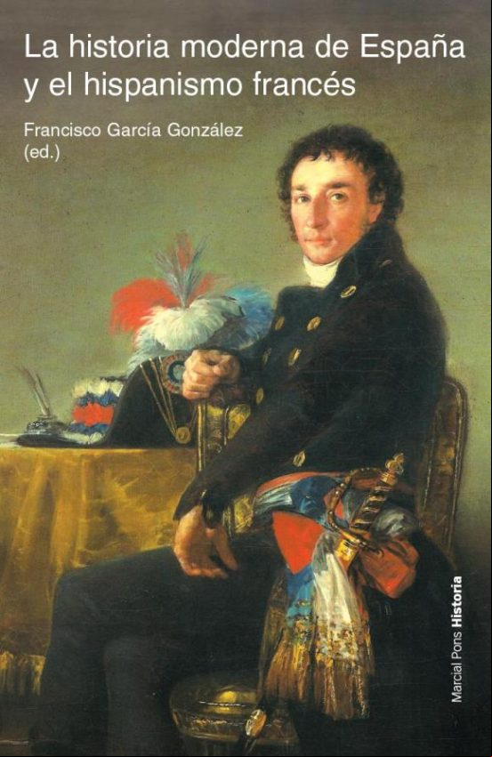 LA HISTORIA MODERNA DE ESPAÑA Y EL HISPANISMO S