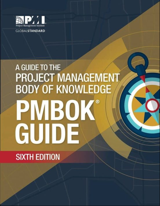 A Guide To The Project Management Body Of Knowledge (pmbok Guide) (6th