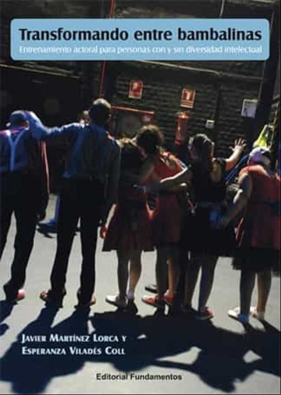 TRANSFORMANDO ENTRE BAMBALINAS: ENTRENAMIENTO ACTORAL PARA PERSONAS CON Y SIN DIVERSIDAD INTELECTUAL