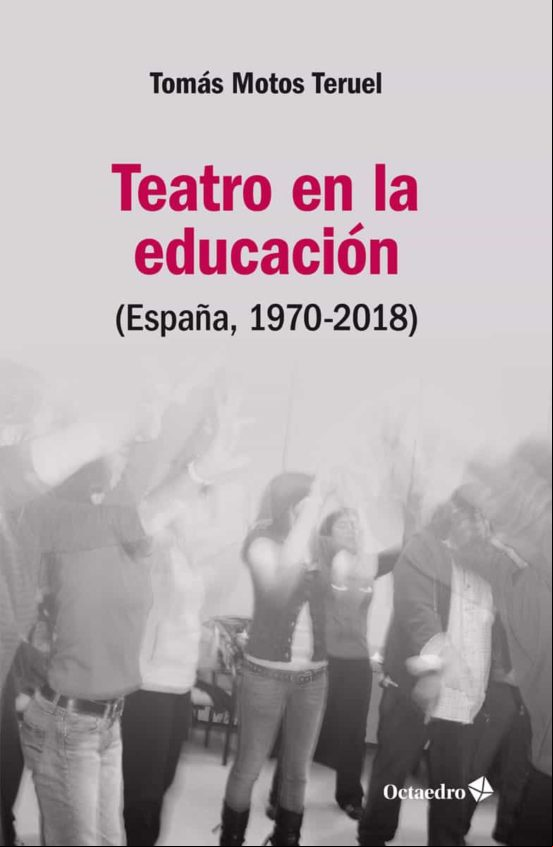 Teatro En La Educacion: España 1970-2018
