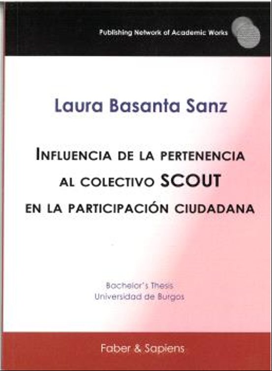 INFLUENCIA DE LA PERTENENCIA AL COLECTIVO SCOUT EN LA PARTICIPACIÓN CIUDADANA INFLUENCIA DE LA PERTENENCIA AL COLECTIVO SCOUT EN LA PARTICIPACIÓN CIUDADANA