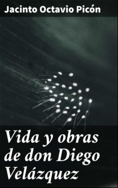 VIDA Y OBRAS DE DON DIEGO VELÁZQUEZ EBOOK