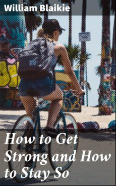 HOW TO GET STRONG AND HOW TO STAY SO EBOOK (edición en inglés)