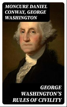 George Washingtons Rules Of Civility (ebook)