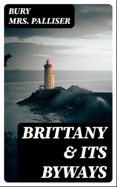 Brittany & Its Byways (ebook)
