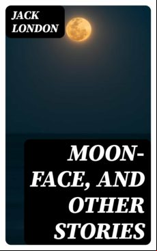 Moon-face And Other Stories (ebook)