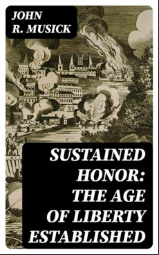 Sustained Honor: The Age Of Liberty Established (ebook)