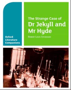OXFORD LITERATURE COMPANIONS: THE STRANGE CASE OF DR JEKYLL AND MR HYDE (edición en inglés)