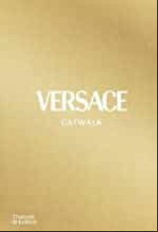 VERSACE CATWALK: THE COMPLETE COLLECTIONS (edición en inglés)