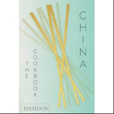 China: The Cookbook: The Definitive Cookbook Bible Of The World S Most