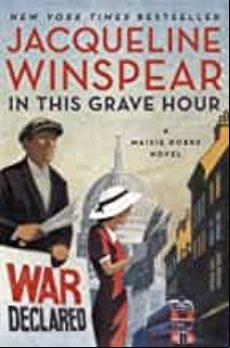 In This Grave Hour (the Maisie Dobbs Mystery Series 13)