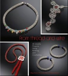 FROM THREAD AND WIRE: 60 JEWELRY PROJECTS USING KNITTING AND CROCHETING (edición en inglés)