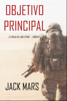 Objetivo Principal: La Forja De Luke Stone — Libro N° 1 (un Thriller D