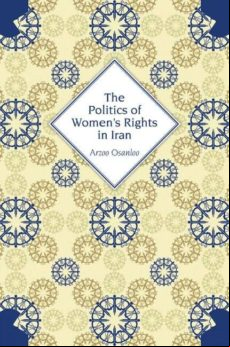 The Politics Of Womens Rights In Iran (ebook)