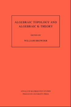 Algebraic Topology And Algebraic K-theory (am-113) (ebook)