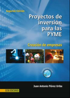 Proyectos De Inversión Para Las Pyme - 2da Edición (ebook)