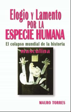 Elogio Y Lamento Por La Especie Humana (ebook)