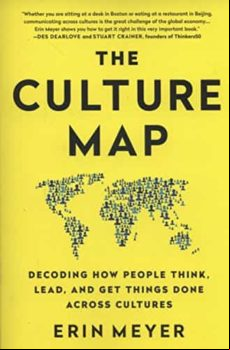 Culture Map: Decoding How People Think Lead And Get Things Done Across