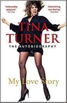 TINA TURNER: MY LOVE STORY (edición en inglés)