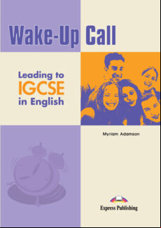 Wake-up Call Leading To Igcse In English Student S Book