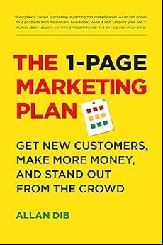 THE 1-PAGE MARKETING PLAN: GET NEW CUSTOMERS, MAKE MORE MONEY, AND STAND OUT FROM THE CROWD (edición en inglés)